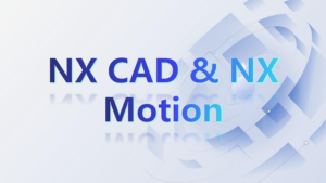 NX CAD & NX CAM